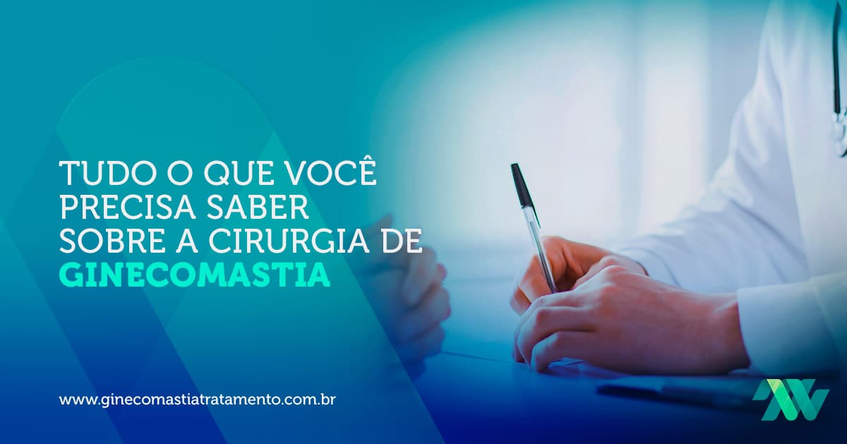 Tudo o que você precisa saber sobre a Cirurgia de Ginecomastia