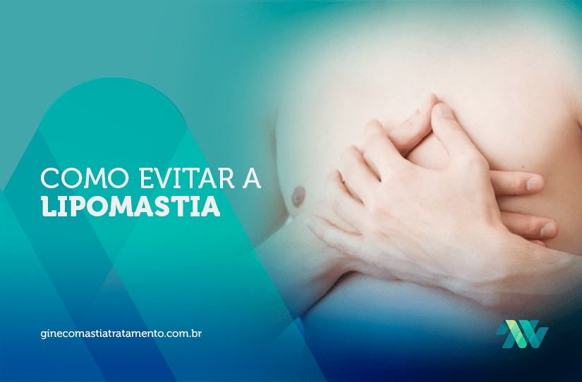 Como evitar a Lipomastia