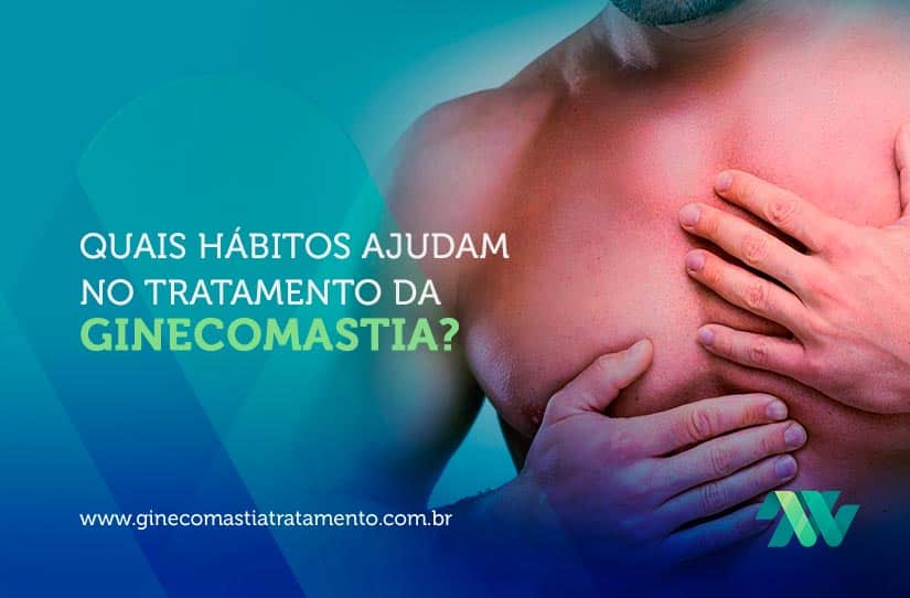 Quais hábitos ajudam no tratamento de ginecomastia?