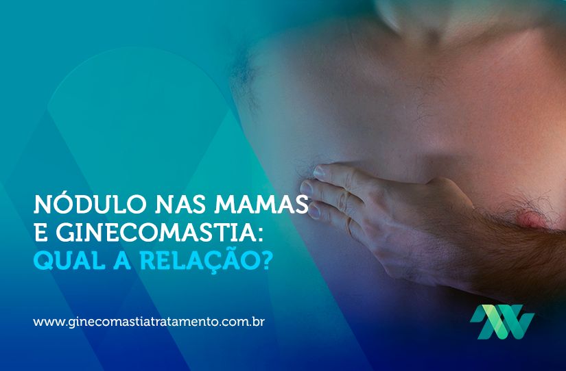 Nódulo nas Mamas e Ginecomastia: qual a relação?
