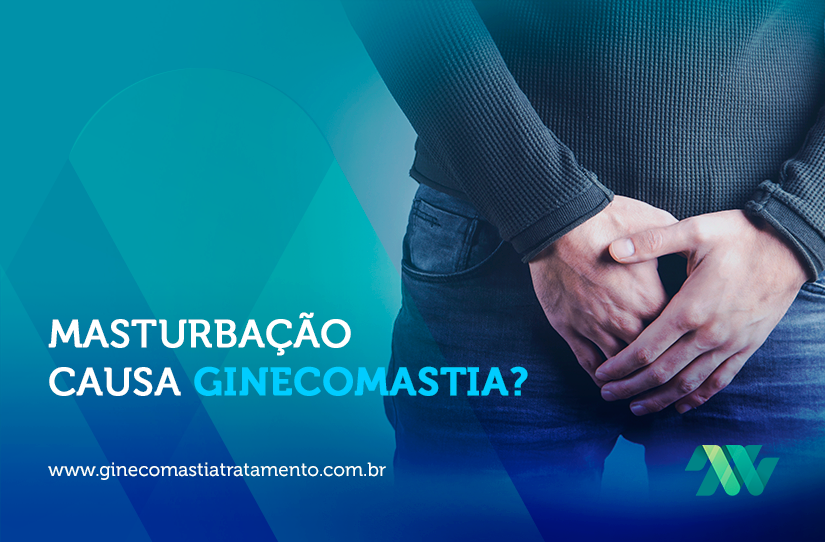 Masturbação Causa Ginecomastia?