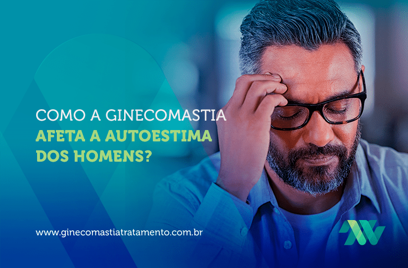 Como a ginecomastia afeta a autoestima dos homens?