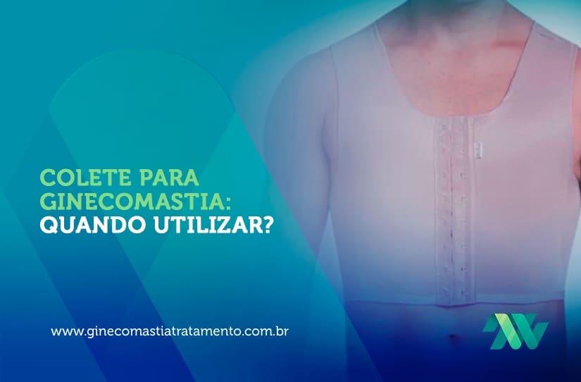Colete para Ginecomastia: Quando Utilizar?